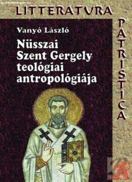 NÜSSZAI SZENT GERGELY TEOLÓGIAI ANTROPOLÓGIÁJA