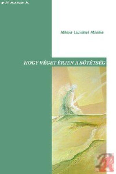 HOGY VÉGET ÉRJEN A SÖTÉTSÉG