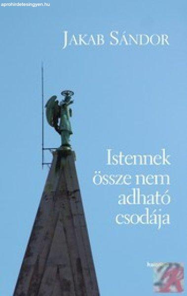 ISTENNEK ÖSSZE NEM ADHATÓ CSODÁJA