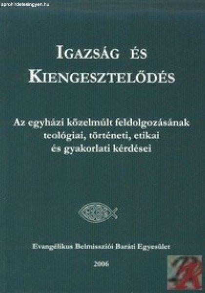 IGAZSÁG ÉS KIENGESZTELŐDÉS