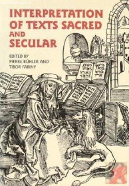 INTERPRETATION OF TEXTS SACRED AND SECULAR