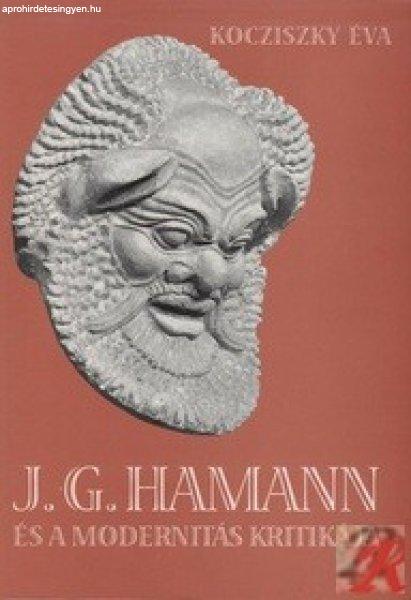J. G. HAMANN ÉS A MODERNITÁS KRITIKÁJA