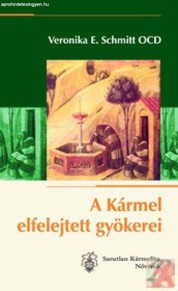 A KÁRMEL ELFELEJTETT GYÖKEREI