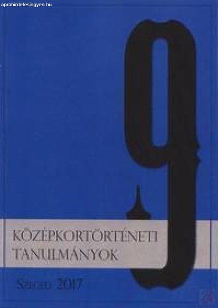 KÖZÉPKORTÖRTÉNETI TANULMÁNYOK 9.