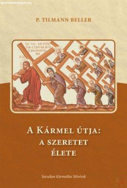 A KÁRMEL ÚTJA: A SZERETET ÉLETE 