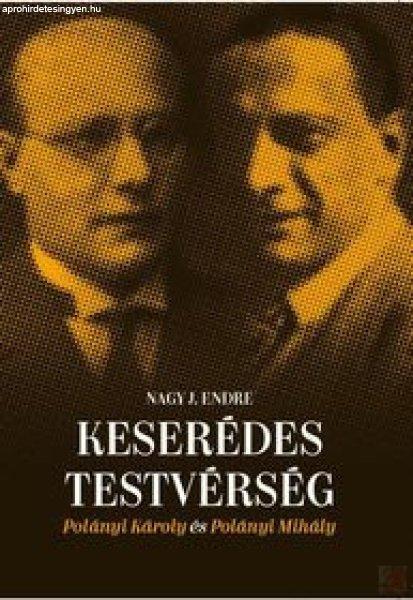 KESERÉDES TESTVÉRSÉG: POLÁNYI KÁROLY ÉS POLÁNYI MIHÁLY