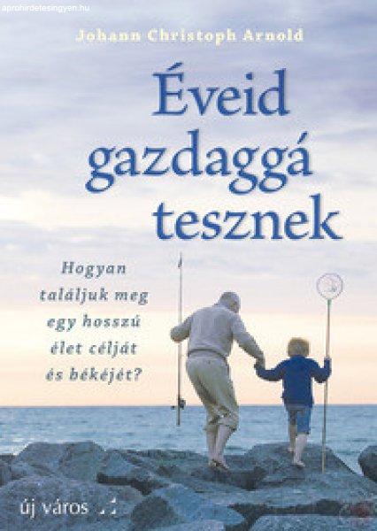 ÉVEID GAZDAGGÁ TESZNEK