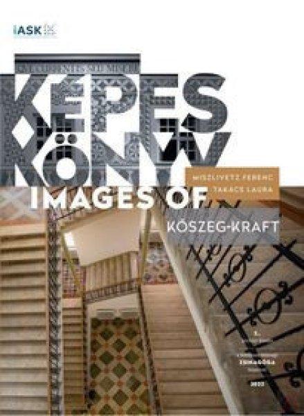 KÉPESKÖNYV / IMAGES OF KŐSZEG