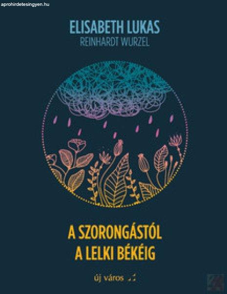 A SZORONGÁSTÓL A LELKI BÉKÉIG
