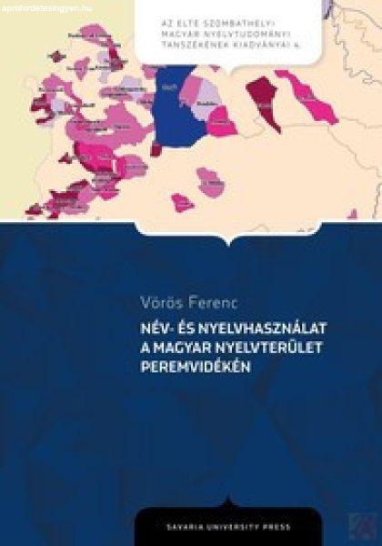 NÉV- ÉS NYELVHASZNÁLAT A MAGYAR NYELVTERÜLET PEREMVIDÉKÉN