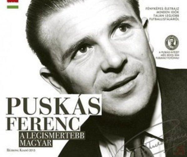 PUSKÁS, A LEGISMERTEBB MAGYAR