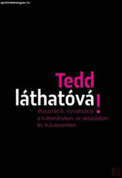 TEDD LÁTHATÓVÁ!