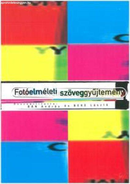 FOTÓELMÉLETI SZÖVEGGYŰJTEMÉNY