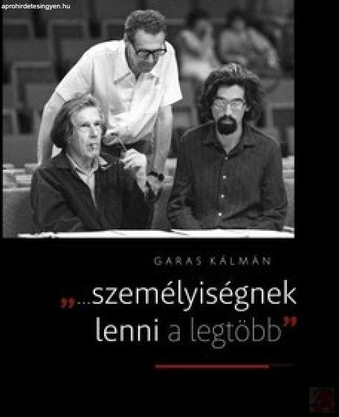 "...SZEMÉLYISÉGNEK LENNI A LEGTÖBB..."
