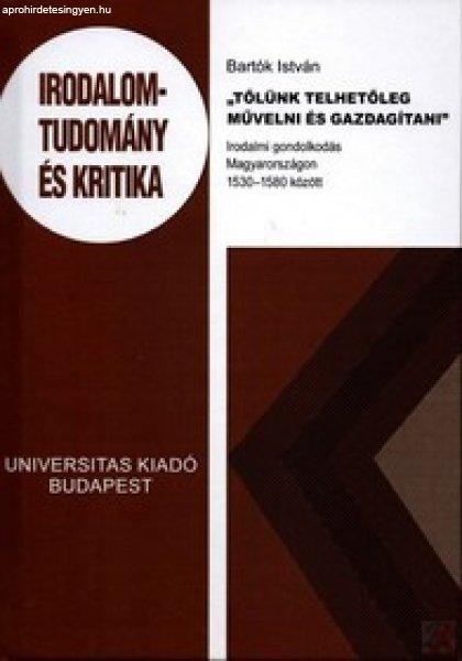„TŐLÜNK TELHETŐLEG MŰVELNI ÉS GAZDAGÍTANI”