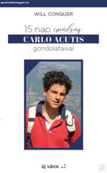 15 NAP IMÁDSÁG CARLO ACUTIS GONDOLATAIVAL