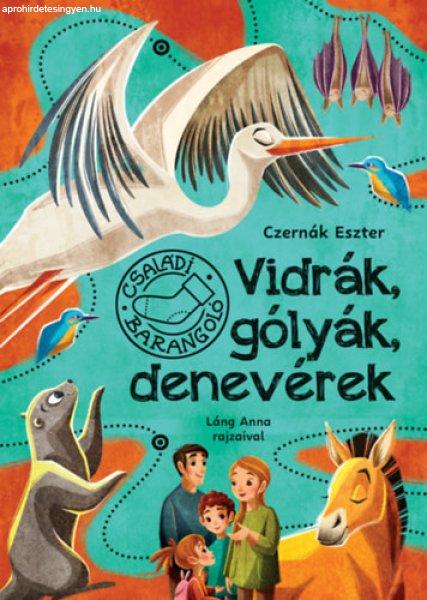VIDRÁK, GÓLYÁK, DENEVÉREK