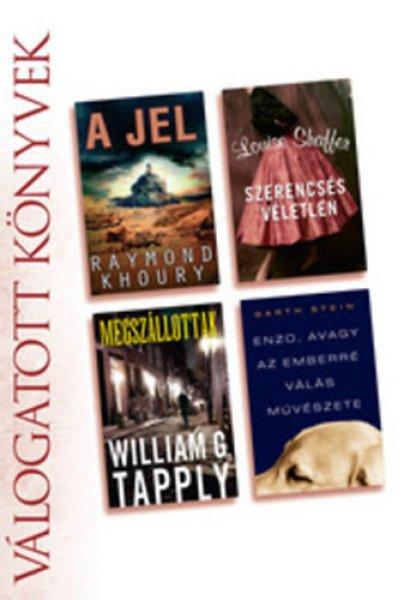 A jel - Szerencsés véletlen - Megszállottak - Enzo, avagy az emberré válás
művészete - Raymond Khoury - Louise Shaffer - William G. Tapply - Garth Stein