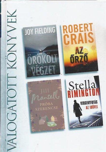 Örökölt ?végzet / Az őrző / Próba szerencse / Versenyfutás az idővel
(Reader's Digest válogatott könyvek) - Joy Fielding · Robert Crais ·
Jill Mansell · Stella Rimington