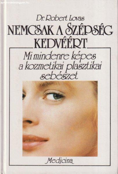 Dr. Robert Lovas - Nemcsak a szépség kedvéért 