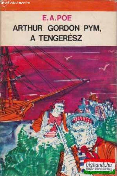 Edgar Allan Poe - Arthur Gordon Pym, a tengerész
