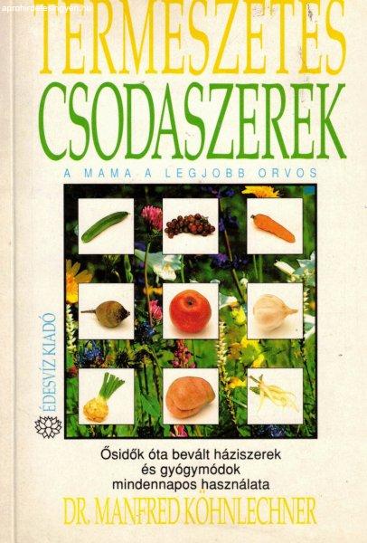 Dr. Manfred Köhnlechner - Természetes csodaszerek