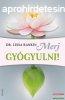 Dr. Lissa Rankin - Merj gygyulni!