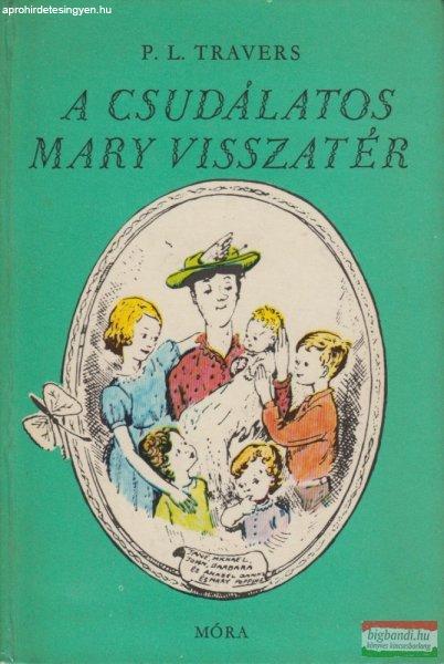 P. L. Travers - A csudálatos Mary visszatér