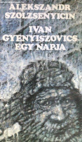 Ivan Gyenyiszovics egy napja - Alekszandr Szolzsenyicin