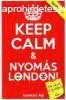 Keep Calm & Nyoms London!